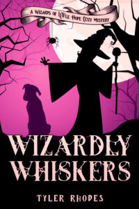Wizardly Whiskers (A Wizards of Little Hope Cozy Mystery)