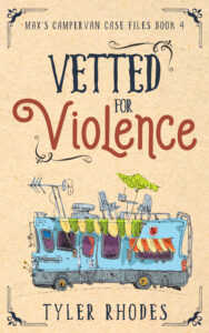vetted for violence Max's campervan case files book 4